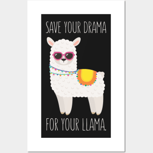 Save Your Drama For Your Llama - Funny Llama Posters and Art